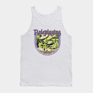 Roleplaying - Building your character since 1974 Tank Top